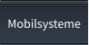 Mobilsysteme