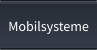 Mobilsysteme